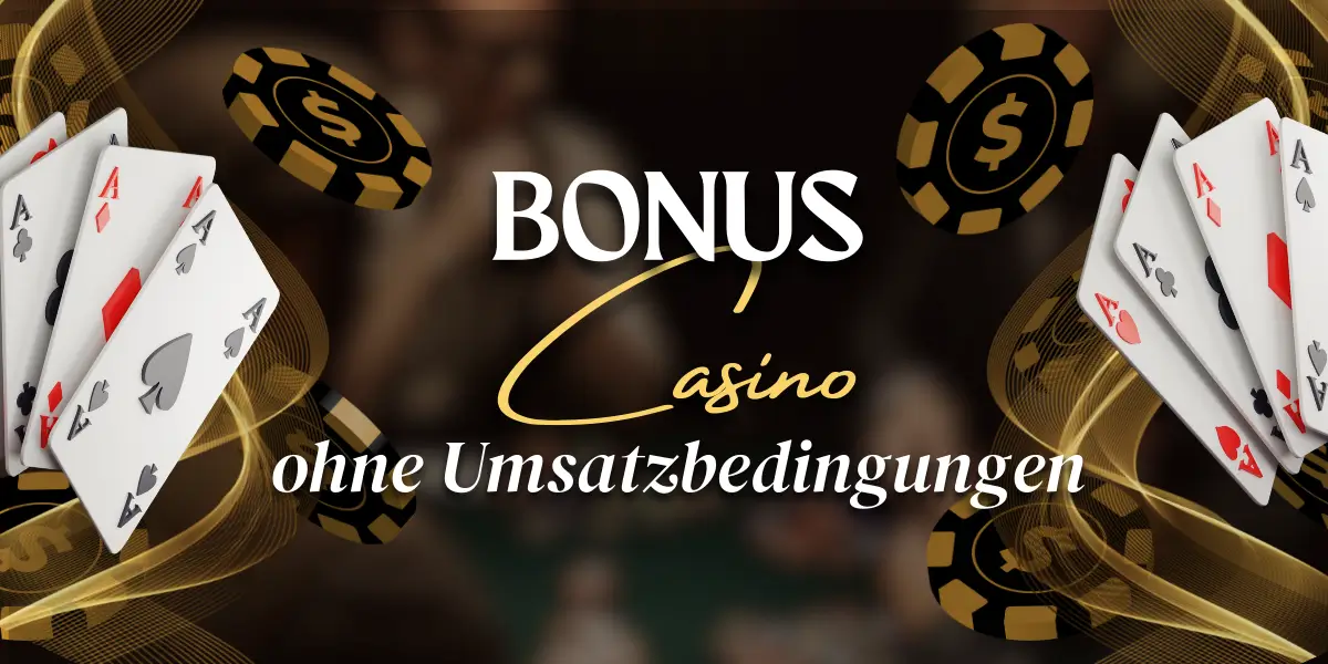 Casino Bonus ohne Umsatzbedingungen