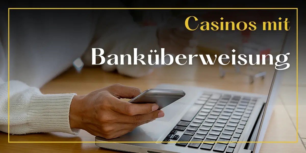 Online Casino mit Banküberweisung