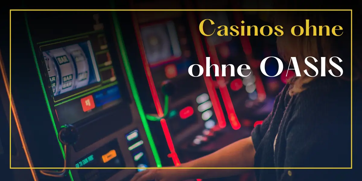 Online Casino ohne OASIS