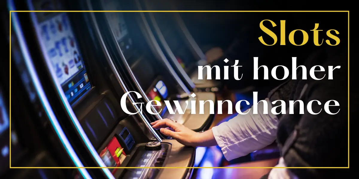 Online Casino Slots mit hoher Gewinnchance