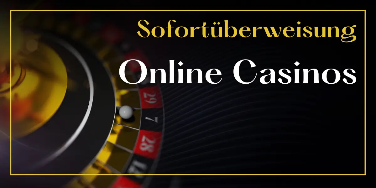 Sofortüberweisung Online Casino